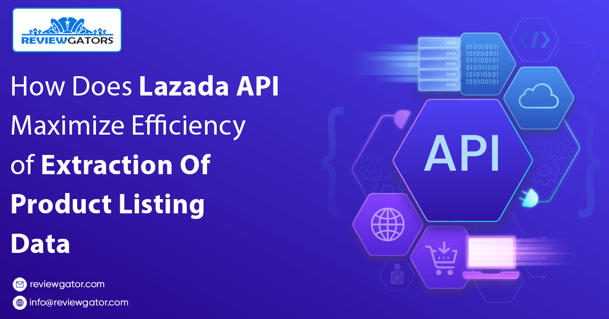 How Does Lazada API Maximize Efficiency  of Extraction Of Product Listing Data